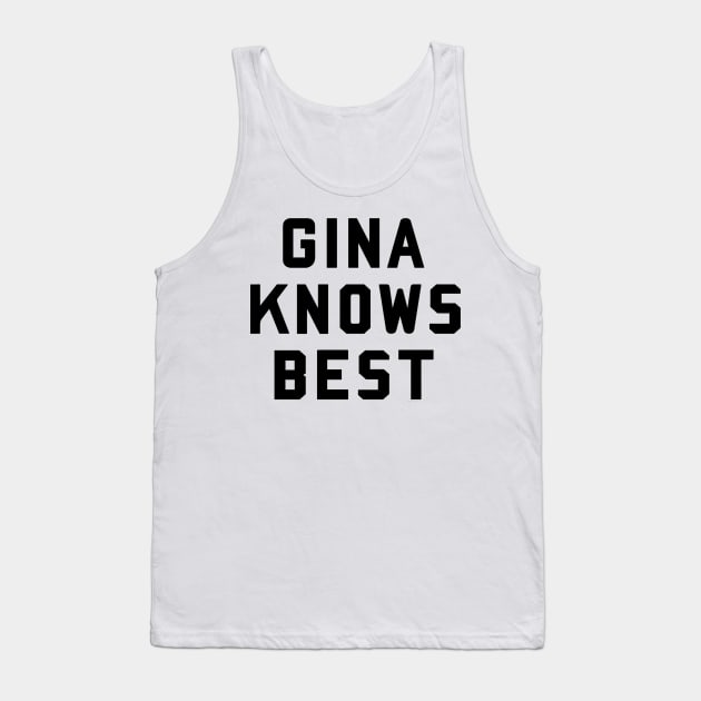 gina knows best black logo Tank Top by disfor